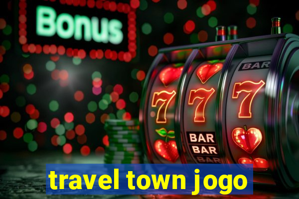 travel town jogo